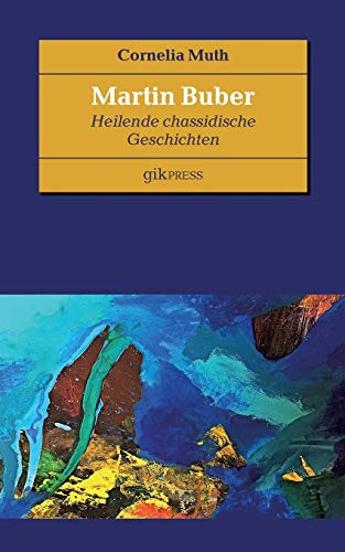 Beispielbild fr Martin Buber: Heilende chassidische Geschichten (German Edition) zum Verkauf von Books Unplugged