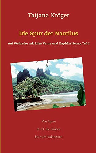 9783752861174: Die Spur der Nautilus: Auf Weltreise mit Jules Verne und Kapitn Nemo, Teil I