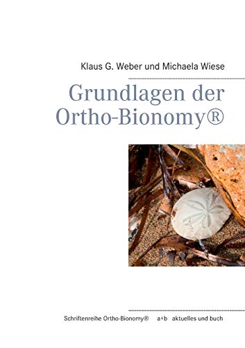 Stock image for Grundlagen der Ortho-Bionomy (German Edition) for sale by Lucky's Textbooks