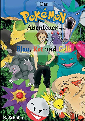 Beispielbild fr Das Pokmon-Abenteuer Von Blau, Rot Und Gelb (German Edition) zum Verkauf von Jasmin Berger