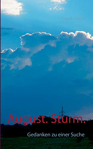 Stock image for August. Sturm.: Gedanken zu einer Suche (German Edition) for sale by Books Unplugged