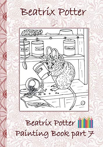 Beispielbild fr Beatrix Potter Painting Book Part 7 ( Peter Rabbit ): Colouring Book, coloring, crayons, coloured pencils colored, Children's books, children, adults, . old, present, gift, primary school, presch zum Verkauf von Books Unplugged