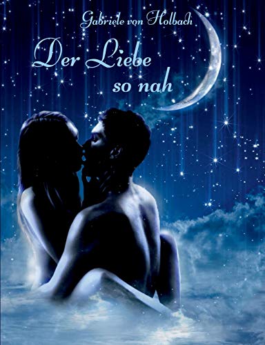 Stock image for Der Liebe so nah (German Edition) for sale by Lucky's Textbooks