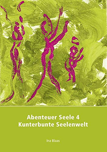 Stock image for Abenteuer Seele 4: Kunterbunte Seelenwelt for sale by medimops