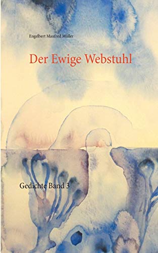 Stock image for Der Ewige Webstuhl: Gedichte Band 3 (German Edition) for sale by Lucky's Textbooks