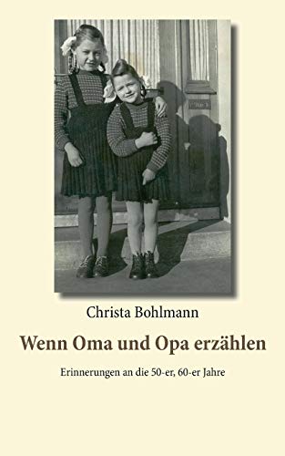Beispielbild fr Wenn Oma und Opa erzhlen: Erinnerungen an die 50er, 60er Jahre zum Verkauf von medimops