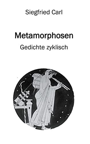 Beispielbild fr Metamorphosen : Gedichte zyklisch zum Verkauf von Buchpark