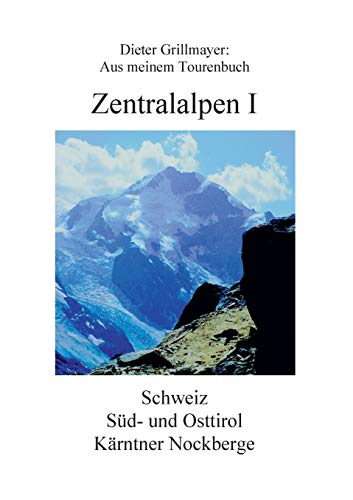 Stock image for Zentralalpen I: Aus meinem Tourenbuch (German Edition) for sale by Lucky's Textbooks