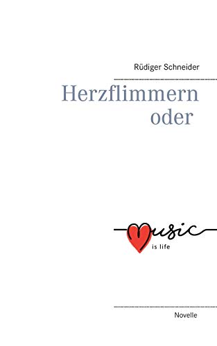 Beispielbild fr Herzflimmern oder music is life (German Edition) zum Verkauf von Lucky's Textbooks