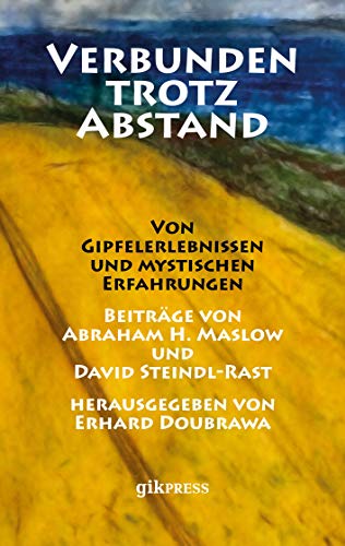 Verbunden trotz Abstand - Abraham H. Maslow, David Steindl-Rast