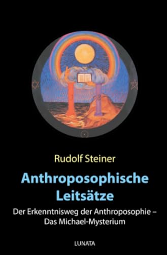 9783752937794: Anthroposophische Leitsätze: Der Erkenntnisweg der Anthroposophie – Das Michael-Mysterium