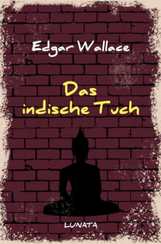 Beispielbild fr Edgar-Wallace-Reihe: Das indische Tuch: Kriminalroman zum Verkauf von medimops