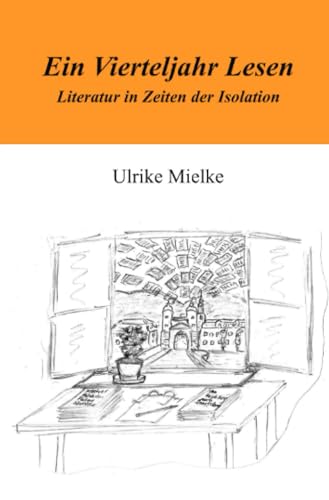 Beispielbild fr Ein Vierteljahr Lesen: Literatur in Zeiten der Isolation zum Verkauf von medimops