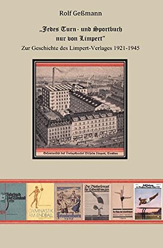 9783752965841: 'Jedes Turn- und Sportbuch nur von Limpert'. Zur Geschichte des Limpert-Verlages 1921-1945