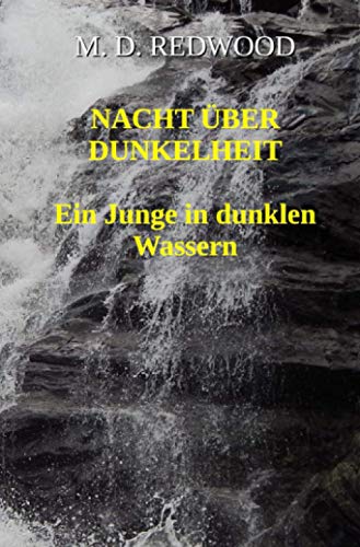 Beispielbild fr Nacht ber Dunkelheit: Ein Junge in dunklen Wassern (German Edition) zum Verkauf von Books Unplugged