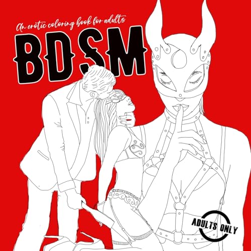 Stock image for BDSM an erotic coloring book for adults: A naughty Coloring Book for Adults | BDSM Coloring Book for Adults | Erotic Gift | Bondage Coloring Book (2) (Erotic Coloring Books) for sale by California Books