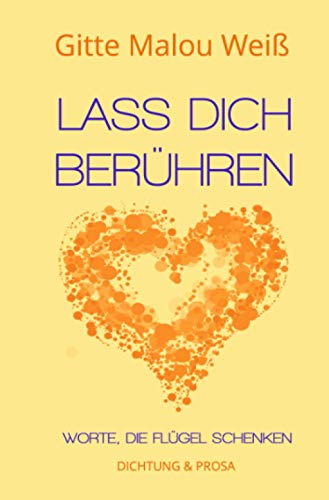 9783752981148: Lass dich berhren: Worte, die Flgel schenken (German Edition)