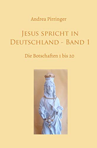 Stock image for Jesus spricht in Deutschland - Band 1: Die Botschaften 1 bis 20 for sale by medimops