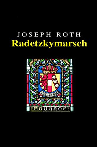 Beispielbild fr Joseph Roth: Radetzkymarsch: Neu herausgegeben von Noah Ritter vom Rande (German Edition) zum Verkauf von GF Books, Inc.