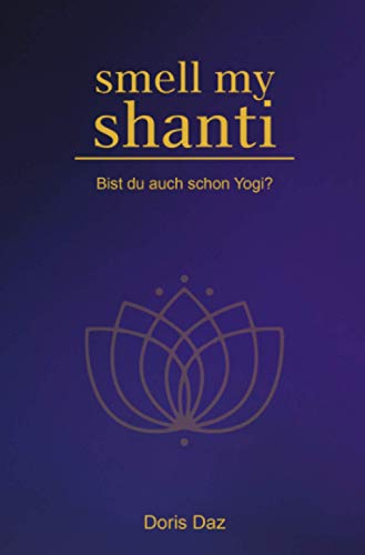 Beispielbild fr Smell my Shanti: Bist du auch schon Yogi? zum Verkauf von medimops