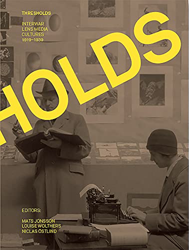 Beispielbild fr THRESHOLDS: Interwar Lens Media Cultures 1919-1939 zum Verkauf von Revaluation Books