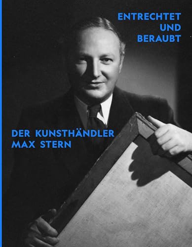 Stock image for Entrechtet und beraubt. Der Kunsthndler Max Stern: Ausst. Kat. Stadtmuseum Dsseldorf 2021 for sale by medimops