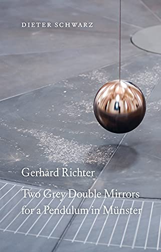 Beispielbild fr Gerhard Richter. Two Grey Double Mirrors for a Pendulum in Mnster zum Verkauf von medimops