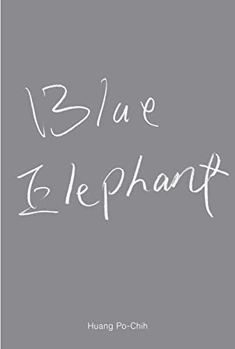 Stock image for Huang Po-Chih. Blue Elephant: Ausst. Kat. mumok - Museum moderner Kunst Stiftung Ludwig Wien, 2021/22 for sale by Revaluation Books