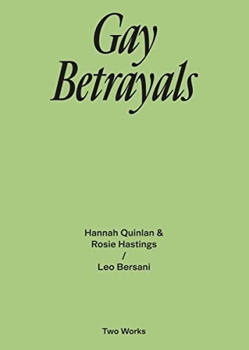 Imagen de archivo de Gay Betrayals. Hanna Quinlan & Rosie Hastings / Leo Bersani a la venta por GreatBookPrices