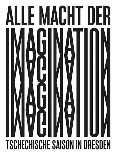 Stock image for Alle Macht der Imagination! Tschechische Saison in Dresden for sale by GreatBookPrices