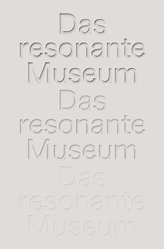 Stock image for Das resonante Museum. Berliner Gesprche ber mentale Gesundheit. for sale by GreatBookPrices