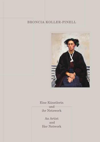 Stock image for Broncia Koller-Pinell. Eine Knstlerin und ihr Netzwerk / An Artist and Her Network for sale by GreatBookPrices