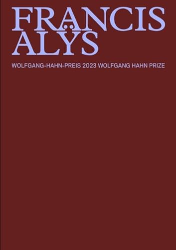 Stock image for Francis Als - Wolfgang Hahn Preis 2023 for sale by medimops
