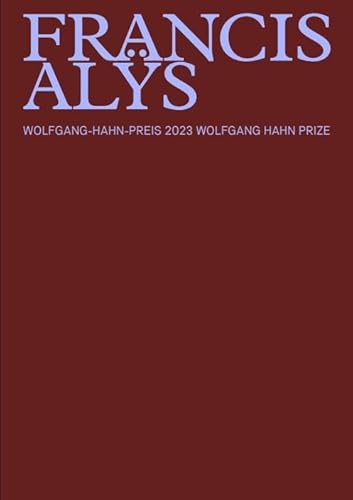 9783753305523: Francis AlYs Wolfgang Hahn Preis 2023 /anglais
