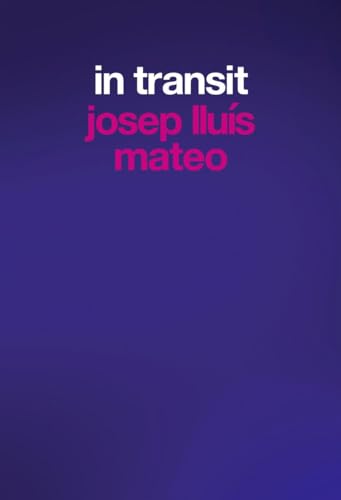 Stock image for Josep Llus Mateo: In Transit for sale by Blackwell's