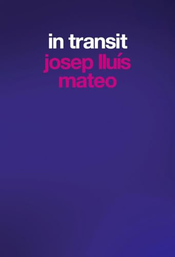 9783753305592: Josep LluIs Mateo In Transit /anglais