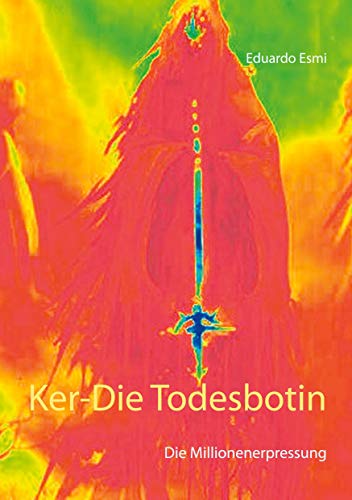 Imagen de archivo de Ker-Die Todesbotin -Language: german a la venta por GreatBookPrices