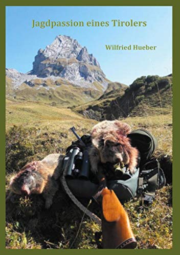 Stock image for Jagdpassion eines Tirolers -Language: german for sale by GreatBookPrices