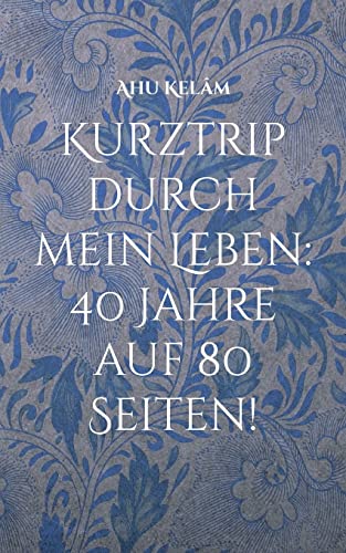 Stock image for Kurztrip durch mein Leben: 40 Jahre auf 80 Seiten!: Stationen meines Lebens, die ich kommentieren wollte! (German Edition) for sale by Lucky's Textbooks