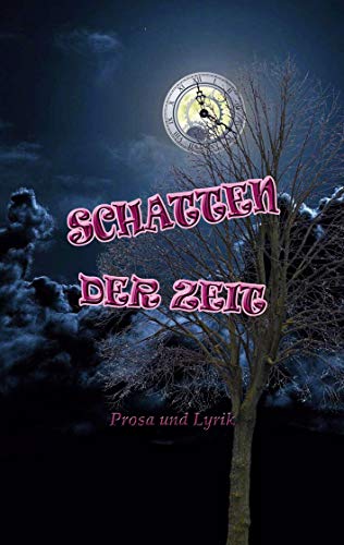 Stock image for Schatten der Zeit: Prosa und Lyrik for sale by medimops