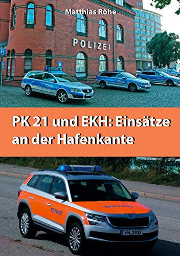 Stock image for PK21 und EKH: Einstze an der Hafenkante: Hintergrundberichte ber die TV-Serie "Notruf Hafenkante" (German Edition) for sale by Lucky's Textbooks