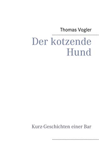 Stock image for Der kotzende Hund: Kurz-Geschichten einer Bar for sale by medimops