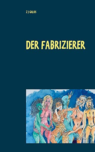 Stock image for Der Fabrizierer: Leben & Tod fr ein groartiges Gemlde for sale by Revaluation Books