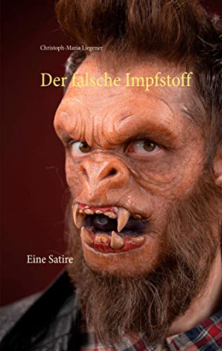 Stock image for Der falsche Impfstoff: Eine Satire (German Edition) for sale by Lucky's Textbooks