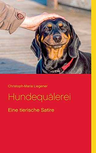 Stock image for Hundequlerei: Eine tierische Satire (German Edition) for sale by Lucky's Textbooks