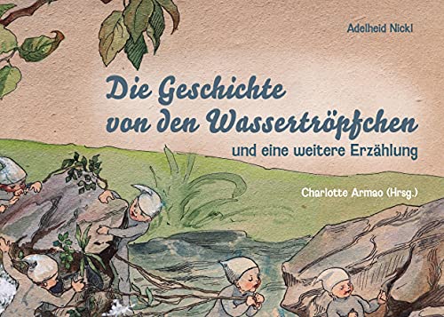 Imagen de archivo de Nickl, A: Geschichte von den Wassertrpfchen a la venta por Einar & Bert Theaterbuchhandlung