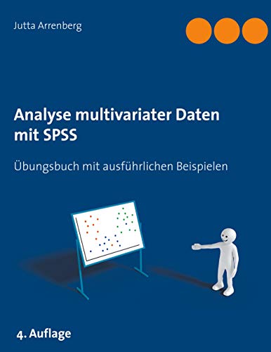 Stock image for Analyse multivariater Daten mit SPSS: bungsbuch mit ausfhrlichen Beispielen (German Edition) for sale by Lucky's Textbooks