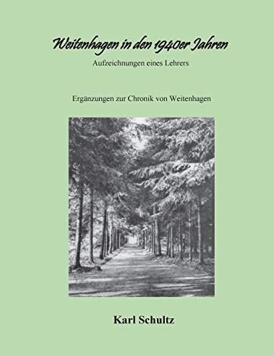 Stock image for Weitenhagen in den 1940er Jahren: Aufzeichnungen eines Lehrers (German Edition) for sale by GF Books, Inc.