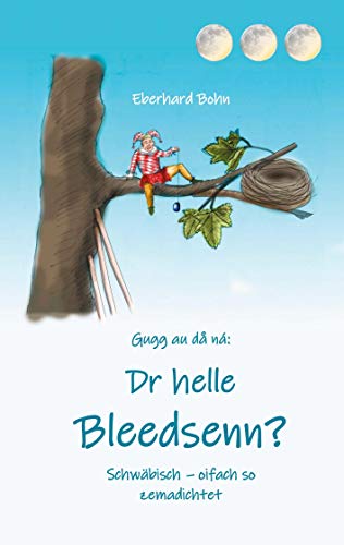 Stock image for Dr helle Bleedsenn?: Schwbisch - oifach so zemadichtet (German Edition) for sale by Lucky's Textbooks
