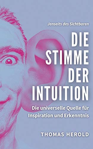 Stock image for Die Stimme der Intuition: Die universelle Quelle fr Inspiration und Erkenntnis (Jenseits des Sichtbaren) for sale by medimops